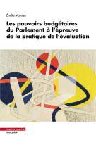 Les pouvoirs budgetaires du parlement a l'epreuve de la pratique de l'evaluation