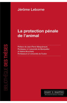 La protection penale de l'animal