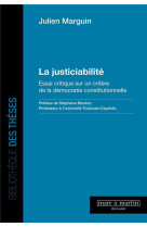 La justiciabilite - essai critique sur un critere de la democratie constitutionnelle