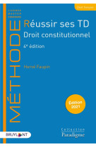 Reussir ses td  -  droit constitutionnel (edition 2021)