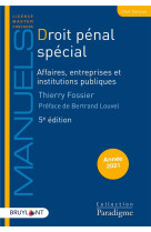 Droit penal special  -  affaires, entreprises et institutions publiques (edition 2021)