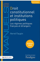 Droit constitutionnel et institutions politiques - les regimes politiques francais et etrangers