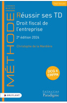 Reussir ses td : droit fiscal de l'entreprise (edition 2024)