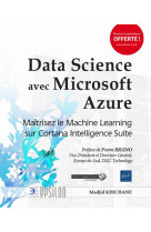 Data science avec microsoft azure - maitrisez le machine learning sur cortana intelligence suite