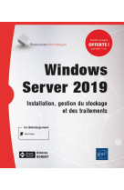 Windows server 2019  -  installation, gestion du stockage et des traitements