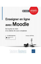 Enseigner en ligne avec moodle - de la prise en main a la creation de cours complexes