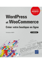 Wordpress et woocommerce  -  creer votre boutique en ligne (2e edition)