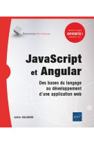 Javascript et angular  -  des bases du langage au developpement d'une application web