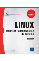 Linux - maitrisez l'administration du systeme