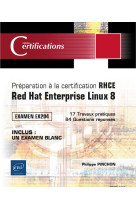 Preparation a la certification rhce  -  red hat enterprise linux 8  -  examen ex294