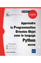 Apprendre la programmation orientee objet avec le langage python (avec exercices pratiques et corriges) (2e edition)