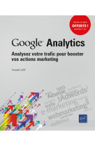 Google analytics - analysez votre trafic pour booster vos actions marketing