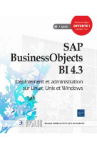 Sap businessobjects bi 4.3 - deploiement et administration sur linux, unix et windows