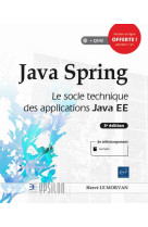 Java spring  -  le socle technique des applications java ee (3e edition)