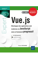 Vue.js  -  developpez des applications web modernes en javascript avec un framework progressif