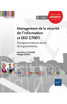 Management de la securite de l'information et iso 27001 - principes et mise en oeuvre de la gouverna