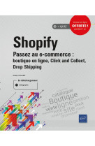 Shopify, passez au e-commerce : boutique en ligne, click and collect, drop shipping