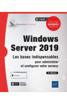 Windows server 2019 : les bases indispensables pour administrer et configurer votre serveur (2e edition)