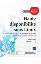 Haute disponibilite sous linux : de l'infrastructure a l'orchestration de services (heartbeat, docker, ansible, kubernetes...)