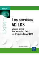 Les services ad lds : mise en oeuvre d'un annuaire ldap sur windows server 2019