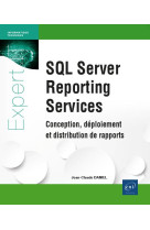 Sql server reporting services : conception, deploiement et distribution de rapports