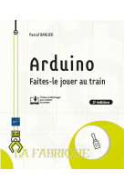 Arduino - faites-le jouer au train (2e edition)