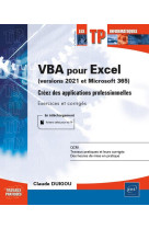 Vba pour excel (version 2021 et microsoft 365) : creez des applications professionnelles (exercices et corriges)