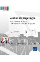 Gestion de projet agile : de la definition du besoin a la livraison d'un produit de qualite