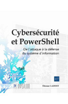 Cybersecurite et powershell : de l'attaque a la defense du systeme d'information