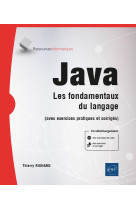 Java 17 : les fondamentaux du langage (avec exercices pratiques et corriges)