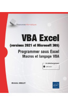 Vba excel (versions 2021 et microsoft 365) : programmer sous excel : macros et langage vba  -  niveau initie a confirme