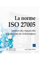 La norme iso 27005 : gestion des risques lies a la securite de l'information