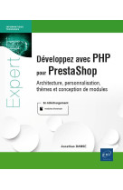 Developpez avec php pour prestashop : architecture, personnalisations, themes et conceptions de modules