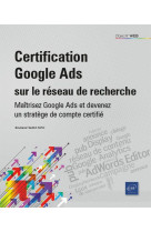 Certification google ads sur le reseau de recherche : maitrisez google ads et devenez un stratege de compte certifie