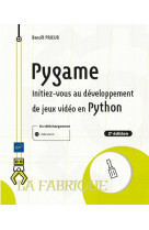 Pygame : initiez-vous au developpement de jeux video en python (2e edition)