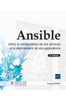 Ansible : gerez la configuration de vos serveurs et le deploiement de vos applications (3e edition)