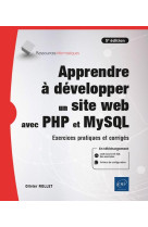 Apprendre a developper un site web avec php et mysql : exercices pratiques et corriges (5e edition)