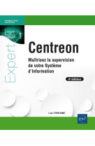 Centreon : maitrisez la supervision de votre systeme d'information (4e edition)