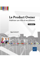 Le product owner - maitriser son role et ses missions (2e edition)