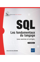 Sql - les fondamentaux du langage (avec exercices et corriges) - (5e edition)