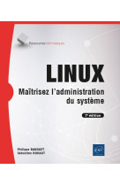 Linux - maitrisez l'administration du systeme (7e edition)