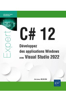 C# 12 - developpez des applications windows avec visual studio 2022