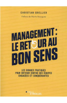 Management : le retour au bon sens : les bonnes pratiques pour obtenir (enfin) des equipes engagees