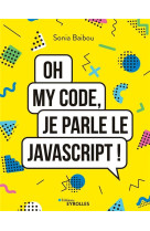 Oh my code, je parle le javascript !