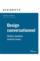 Design conversationnel : chatbots, phonebots, assistants vocaux...