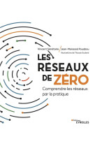 Les reseaux de zero : comprendre les reseaux par la pratique