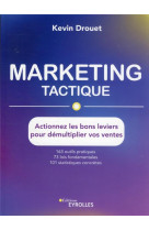 Marketing tactique : actionnez les bons leviers pour demultiplier vos ventes