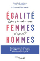 Egalite femmes-hommes : une grande cause, et apres ?