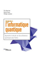 Introduction a l'informatique quantique - apprendre a calculer sur des ordinateurs quantiques avec p