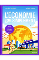 L'economie tout simplement : mieux comprendre la complexite du monde actuel